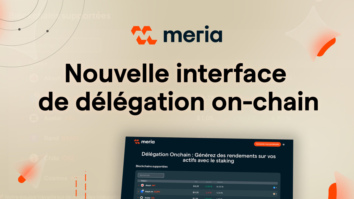 Illustration Nouvelle interface de délégation on-chain Meria : Présentation complète