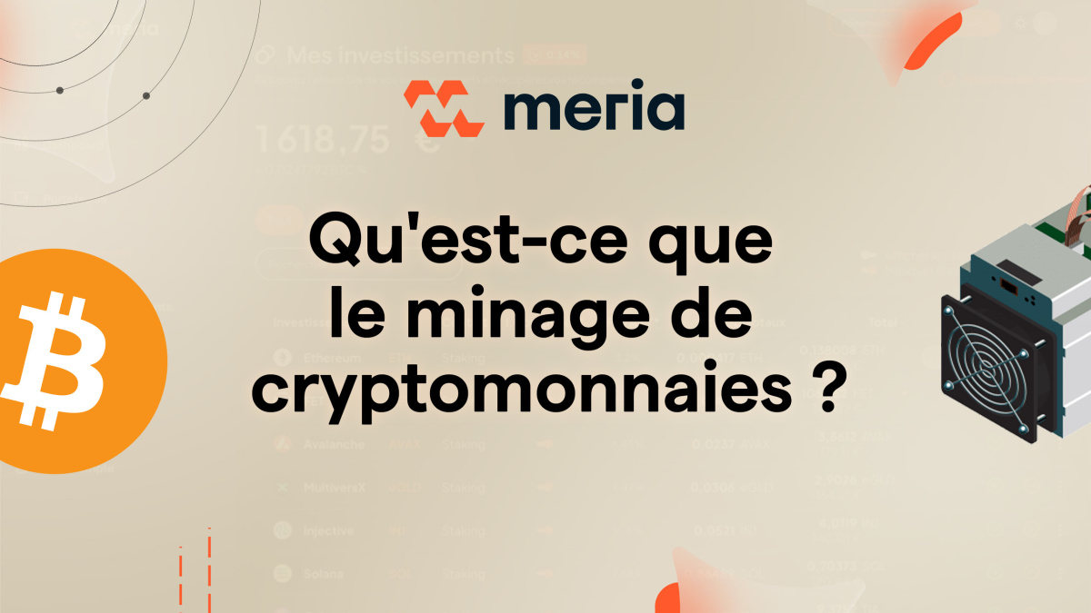 Qu’est-ce que le minage de cryptomonnaie ?