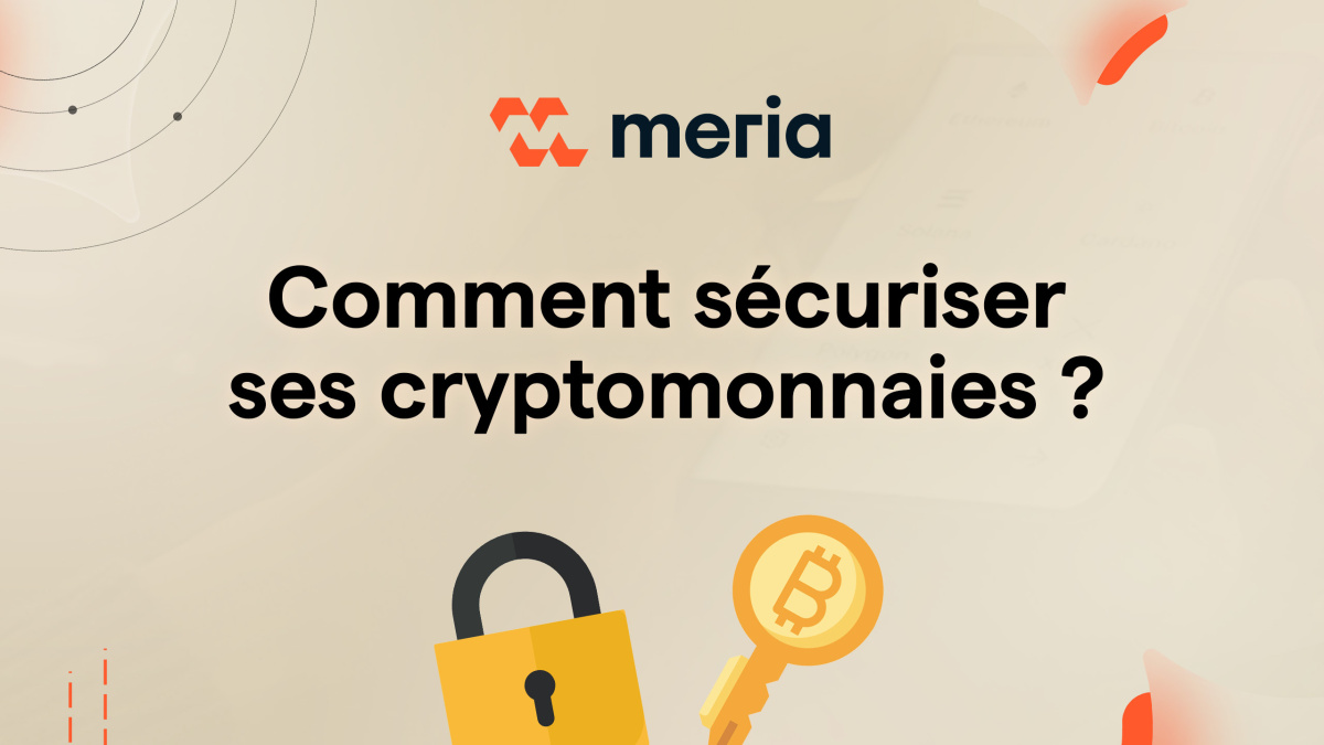 Comment sécuriser ses cryptomonnaies ?