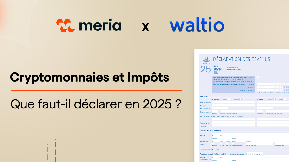 Cryptomonnaies & Impôts : Tout ce qu'il faut déclarer en 2025