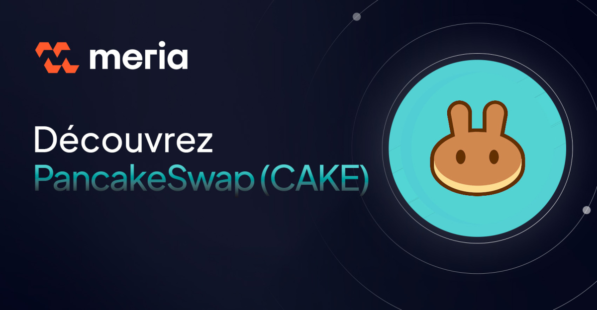 Qu’est-ce que PancakeSwap ? La plateforme d’échange décentralisée de la BNB Chain