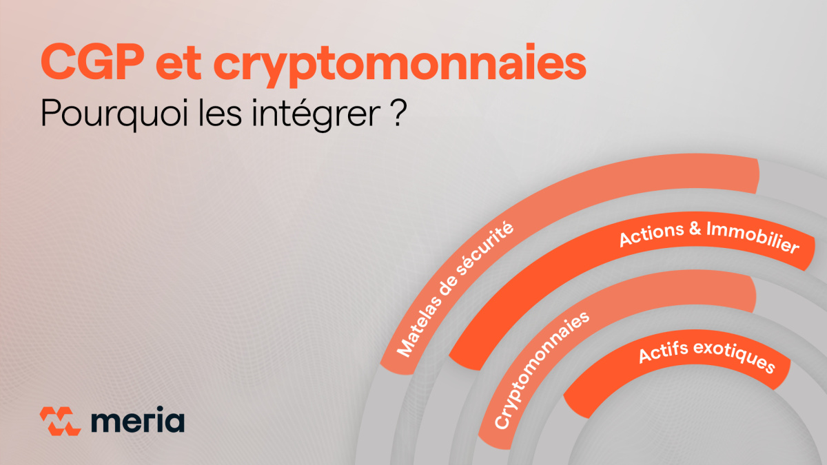 CGP : Pourquoi intégrer les cryptomonnaies au patrimoine de vos clients ?